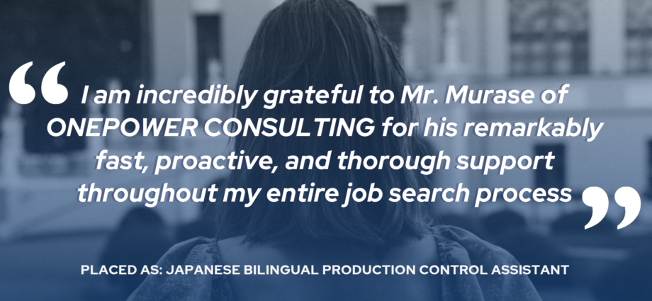 ONEPOWER CONSULTING candidate testimonial graphic for Japanese Bilingual Production Control Assistant placement.